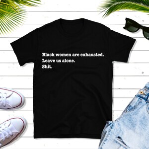 Black Women are exhausted Leave us Alone SVG PNG Mockup Included African American Women