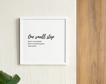 One Small Step. Just Start. Inspirational Printable Wall Art. Motivational Decor. 8x10, 8x8. Life Quotes Print. Download.