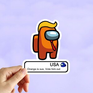 Orange Kinda Sus Trump Among Us Choose From Sticker Magnet Etsy