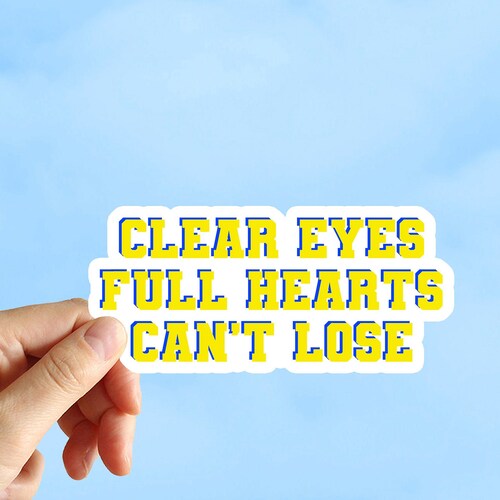 Clear Eyes Full Hearts Can't Lose Sticker Friday Night Etsy