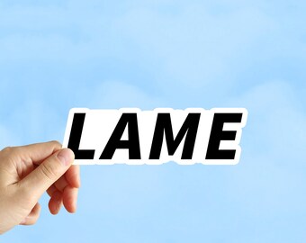 Humorous Vinyl Decal Sticker Lame\u2019 3.5x1.3 in