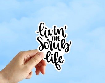 Living My Best Scrub Life Vinyl Sticker