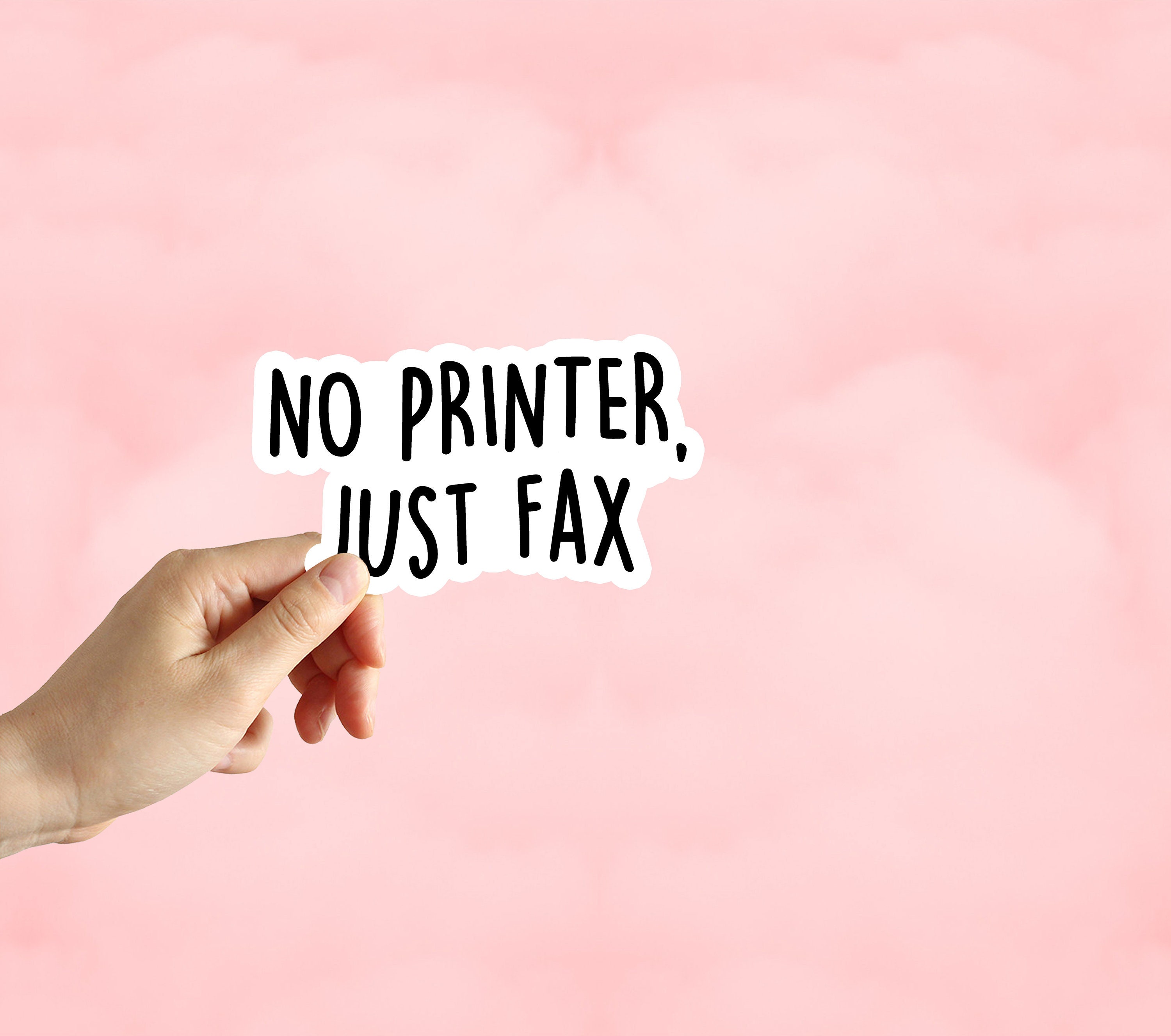 No Printer Just Fax Sticker Office Joke Sticker Sarcastic Etsy