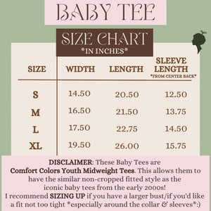 May include: A size chart for baby tees, with measurements in inches. The chart includes sizes S, M, L, and XL, detailing width, length, and sleeve length. The disclaimer mentions Comfort Colors Youth Midweight Tees.
