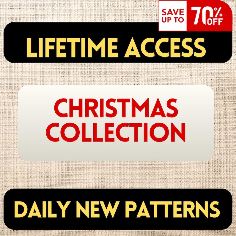 May include: Image with text on a textured backdrop. The top banner says "LIFETIME ACCESS" in yellow on black, with a red banner stating "SAVE UP TO 70% OFF". Below, a white rectangle displays "CHRISTMAS COLLECTION" in red. The bottom banner reads "DAILY NEW PATTERNS" in yellow on black.