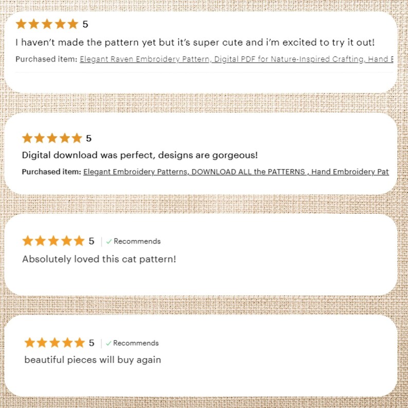 May include: Image showing customer reviews with five-star ratings. The reviews praise the patterns as cute, gorgeous, and loved. The purchased items include embroidery patterns, digital downloads, and a cat pattern.