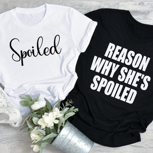 Spoiled Couples Shirts | Love Shirts | Husband\Wife | Engagement Clothing