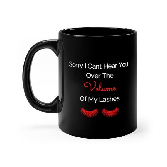 Volume Of My Lashes Black mug 11oz