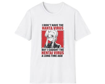 No tengo el virus Hanta, pero me contagié del virus Hentai (camiseta/camiseta con estampado de anime).