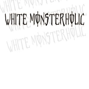 May include: The image displays the text "WHITE MONSTERHOLIC" in a bold, gothic font. The text is black and centrally positioned against a white backdrop. A faded, ghosted version of the text is repeated diagonally across the background.