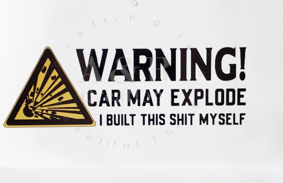 WARNING Car May Explode I Built