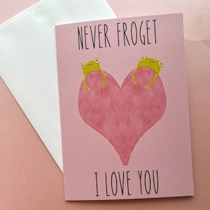 Never Froget I love You Frog Blank Greeting Card, birthday, anniversary, valentines day, cottage core, puns