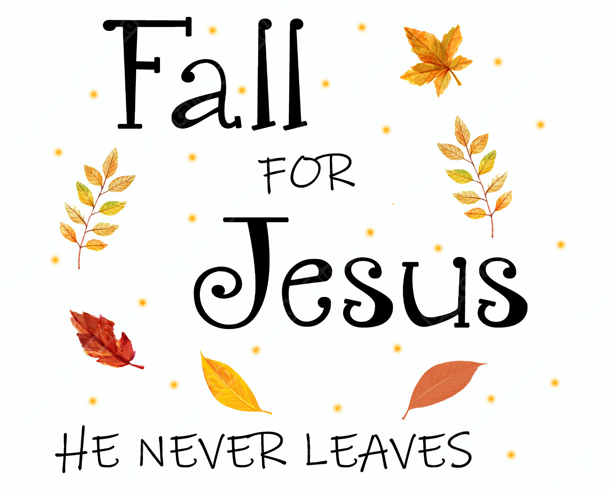 Fall for Jesus He never leaves Download Design Digital | Etsy