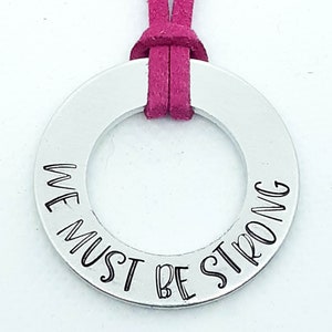 We Must Be Strong Washer Necklace - Hand Stamped