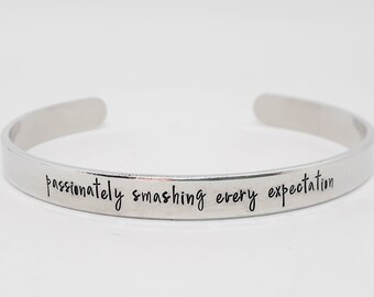 Passionately Smashing Every Expectation Cuff Bracelet - Hand Stamped