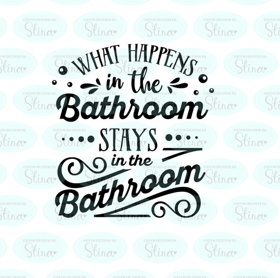 What Happens In The Bathroom Stays Vinyl Wall Decal Sticker Etsy