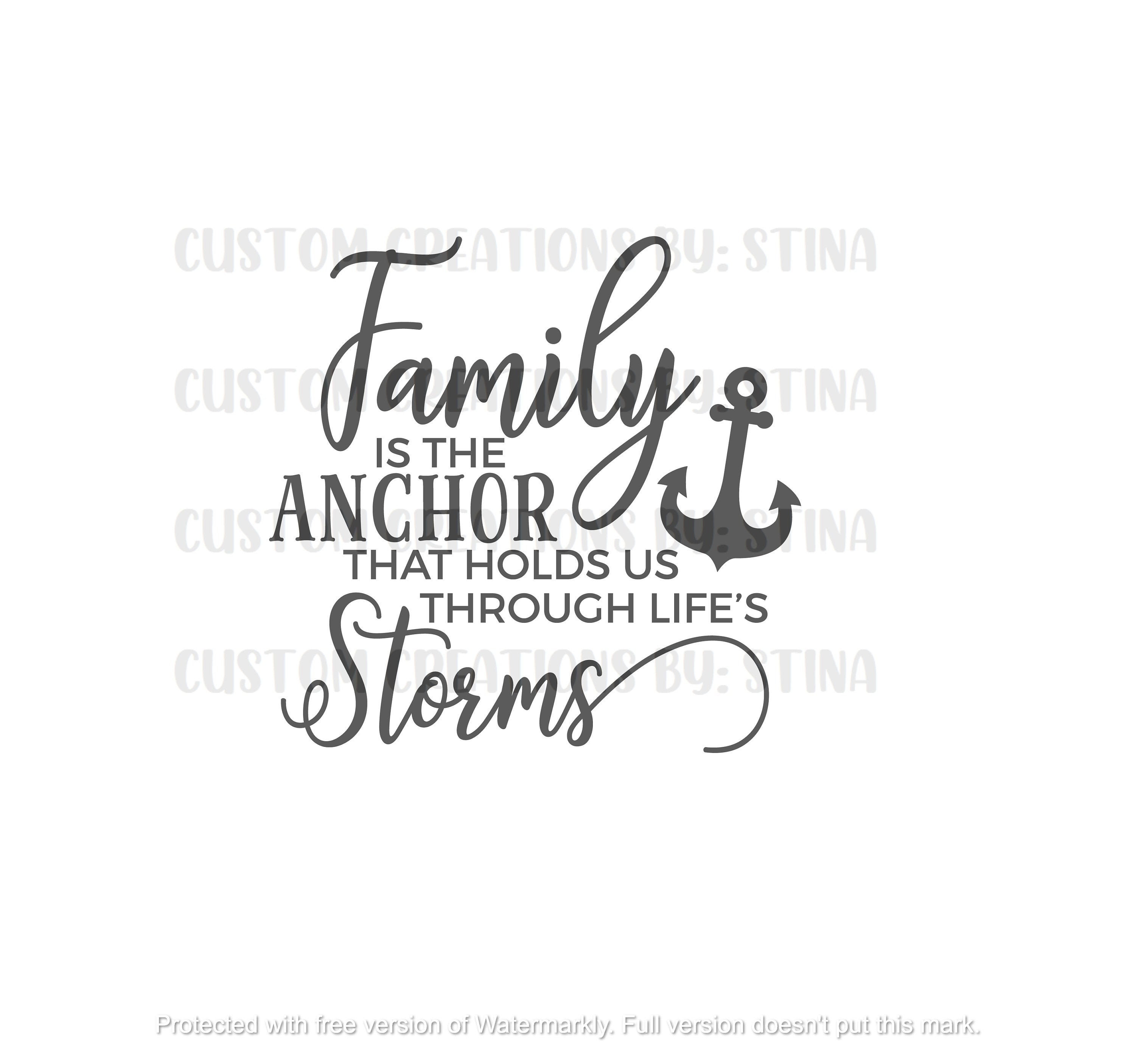 Family is the Anchor That Holds Us Through Life's Storms | Etsy