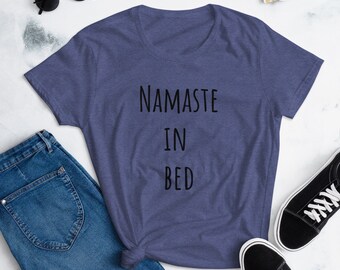 Namaste in bed t-shirt, Women&#39;s short sleeve t-shirt, yoga t-shirt, workout t-shirt, lazy girl, gifts