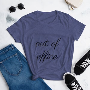 Out of Office t-shirt, Women's short sleeve t-shirt, travel t-shirt, out of office