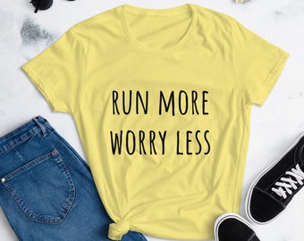 Run More Worry Less, Women&#39;s short sleeve t-shirt, fitness t-shirt, workout t-shirt, running t-shirt