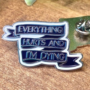 Everything Hurts and I’m Dying Black Enamel Pin, Parks and Rec Pins, Leslie Knope Quote, Parks and Recreation, Funny Saying Enamel Pin
