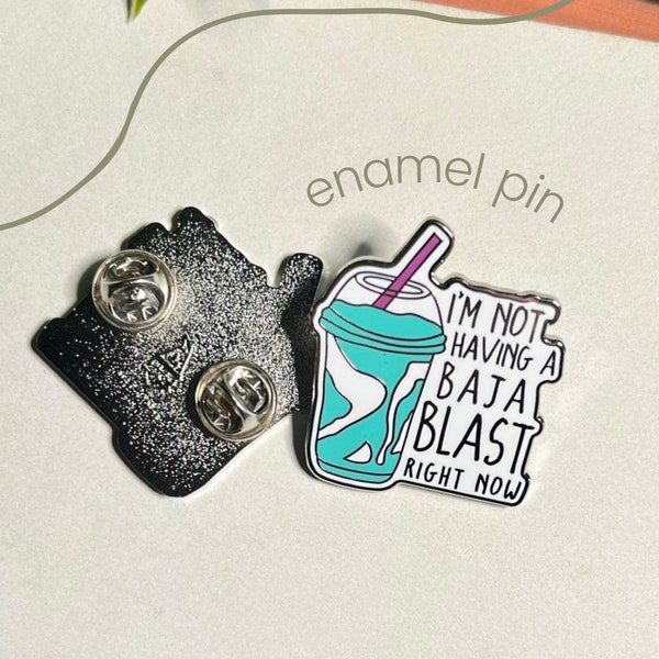 I'm Not Having A Baja Blast Right Now Soft Enamel Pin 1.5", Backpack Pin, Mountain Dew, Taco Bell, Taco Bell Baja Blast, Lapel Pin