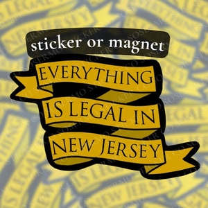 Hamilton “Everything Is Legal In New Jersey” Sticker or Magnet, Multiple Sizes, Water Resistant, Musical Broadway Car Magnet
