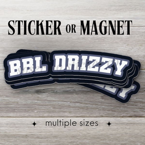BBL Drizzy Sticker or Magnet, Water Resistant, Vinyl Decal for Tumbler, Laptop, Kendrick vs Drake, J Cole, K Dot, Metro Boomin Diss Track
