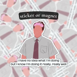 I Have No Idea What I&#39;m Doing Sticker or Magnet, Multiple Sizes, Water and UV Resistant, Andy Dwyer, Parks and Rec, High Quality Vinyl