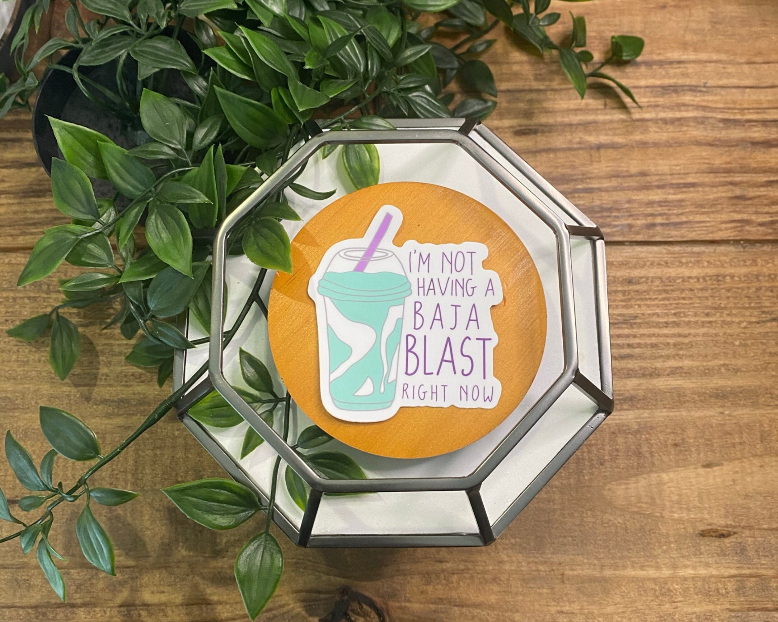 I'm Not Having A Baja Blast Right Now Sticker | Multiple Sizes| B…
