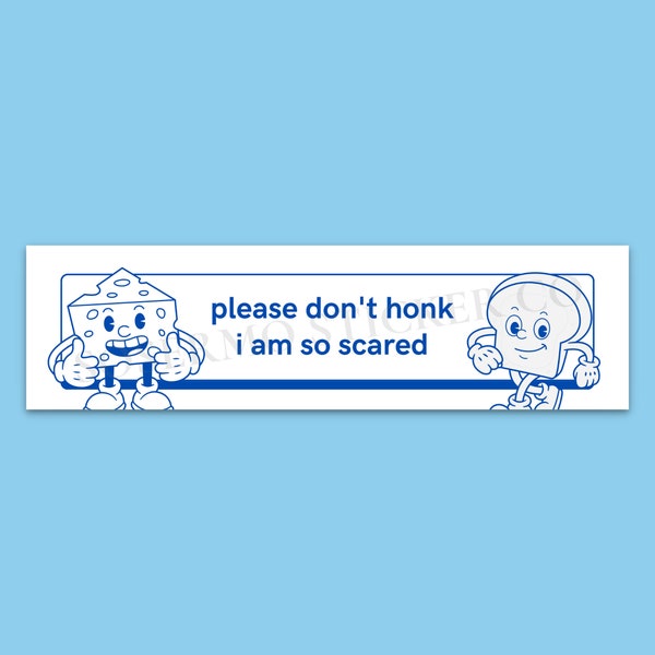 Please Don't Honk I Am So Scared Bumper Sticker, Funny Bumper Sticker