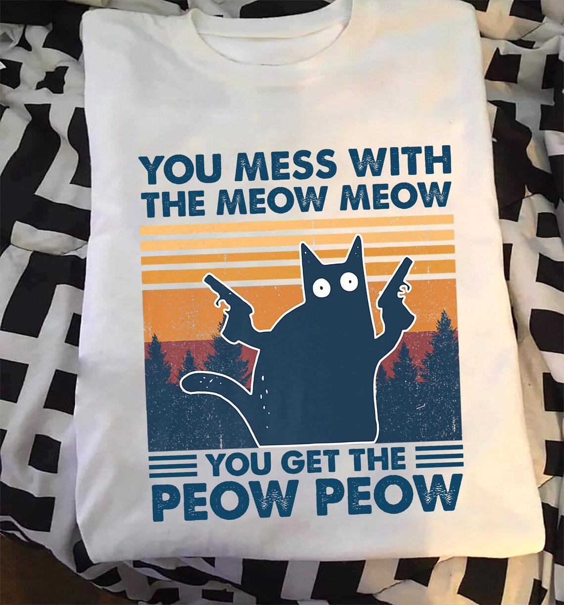 You Mess With The Meow Meow You Get The Peow Peow Funny Etsy