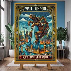 May include: A rectangular poster featuring a mechanical turtle climbing a skyscraper in London. The artwork displays the text VISIT LONDON at the top and DON'T FORGET YOUR BROLLY at the bottom, with a cityscape background including Big Ben.