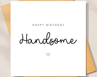 Happy Birthday Handsome Card, Husband Birthday Card, Happy Birthday Boyfriend, To my Boyfriend, Birthday Card For Him, Fiance Birthday Card