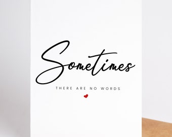 Sympathy Card - Sometimes There Are No Words Card, Bereavement Card, Sympathy Card, Thinking of You Card, Condolence Card, Sending Hug Card