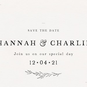 May include: Save the date card with a simple design. It says "Hannah & Charlie" and "Join us on our special day 12.04.21".