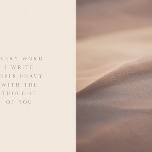 May include: A close-up of soft, light brown sand dunes with the text "Every word I write feels heavy with the thought of you" on a white background.