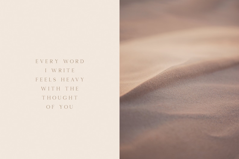 May include: A close-up of soft, light brown sand dunes with the text "Every word I write feels heavy with the thought of you" on a white background.