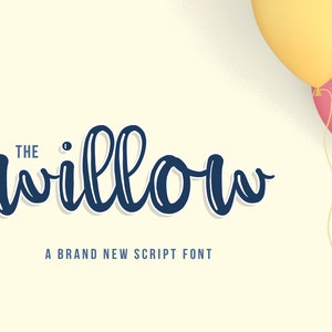 May include: The Willow, a brand new script font, is displayed in a blue color with a drop shadow effect against a light yellow background. Three balloons, one yellow, one pink, and one blue, are floating in the upper right corner of the image.