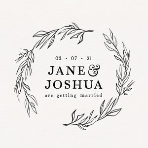 May include: A black and white illustration of a floral wreath with the text "03.07.21 JANE & JOSHUA are getting married" inside.