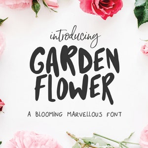 May include: Introducing Garden Flower, a blooming marvellous font. The text is displayed on a white background with pink roses around the edges.