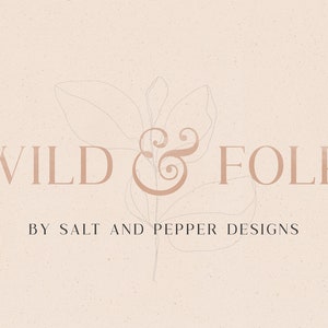 May include: A logo design featuring the words "WILD & FOLK" in a soft, muted brown font, with a stylized floral illustration. The text "BY SALT AND PEPPER DESIGNS" appears below. The background is a speckled, light beige.