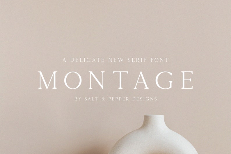 May include: A delicate new serif font called "Montage" by Salt & Pepper Designs, displayed on a light beige background with a white ceramic vase in the bottom right corner.