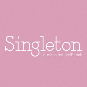 May include: White text on a pink background reads "Singleton, a monoline serif font".