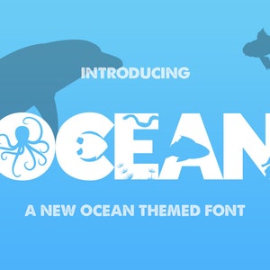 May include: A light blue graphic with the word "OCEAN" in large white letters, each letter incorporating sea creatures. The image includes a dolphin silhouette, text that reads "INTRODUCING" and "A NEW OCEAN THEMED FONT".