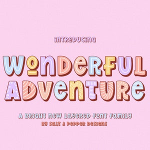 May include: A pink background with the words "INTRODUCING WONDERFUL ADVENTURE" in a colourful, layered font. Below, it reads "A BRIGHT NEW LAYERED FONT FAMILY BY SALT & PEPPER DESIGNS."