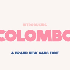 May include: Introducing Colombo, a brand new sans font. The word Colombo is written in a pink sans serif font.