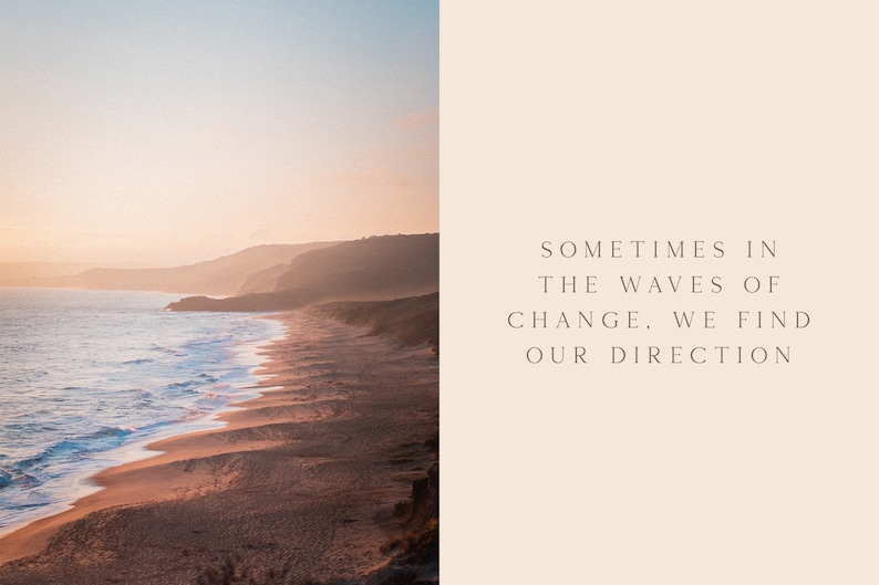 May include: A scenic view of a sandy beach with waves crashing on the shore. The sky is a soft pink and orange, and the hills in the distance are silhouetted against the horizon. The text "SOMETIMES IN THE WAVES OF CHANGE, WE FIND OUR DIRECTION" is written in white on a light beige background.