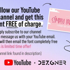 May include: Pink and white graphic with the text "Follow our YouTube Channel and get this font FREE of charge."  The graphic also includes a pink rectangle with the text "SIMPLY LOVELY a BOUNCY new FONT" and a YouTube logo with the text "YouTube + DEZGNER".