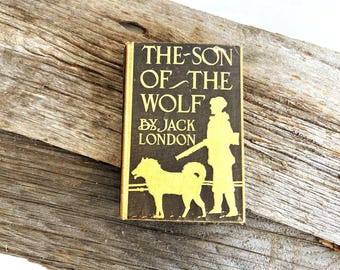 Jack London Son of the Wolf, Vintage Book, Early 1900s, Decorative Cover